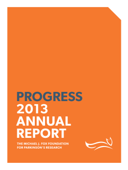 Progress 2013 AnnuAl rePort - The Michael J. Fox Foundation
