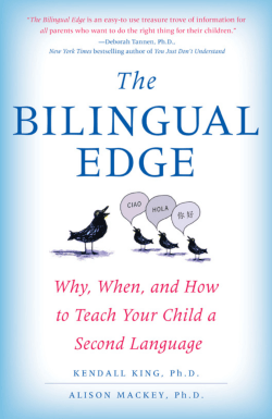 Bilingual Edge : Why, When, and How to Teach Your Child a