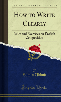 How to Write Clearly: Rules and Exercises on - Forgotten Books