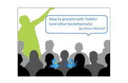 How to present with Twitter - Presentation Tips from Olivia Mitchell