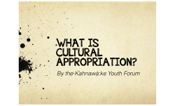 WHAT IS CULTURAL APPROPRIATION? - Kahnawake Youth Forum