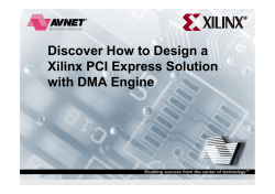 Discover How to Design a Xilinx PCI Express Solution with DMA