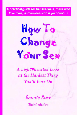 How To Change Your Sex: A Lighthearted Look at the - Lannie Rose