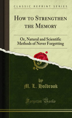 How to Strengthen the Memory, or Natural and - Forgotten Books